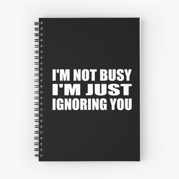 Item preview, I'm not busy i'm just ignoring you designed and sold by Colorfulandfun.