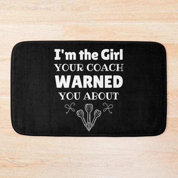 Item preview, Darts: I'm the girl your coach warned you about designed and sold by TheGreenGoat.