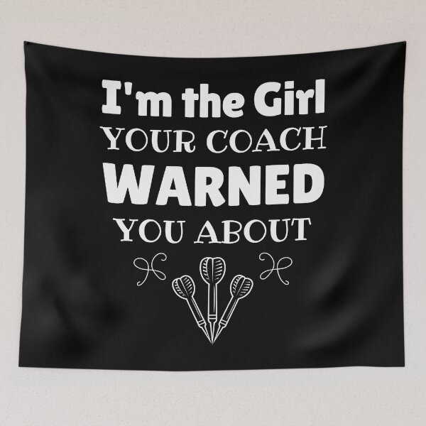 Item preview, Darts: I'm the girl your coach warned you about designed and sold by TheGreenGoat.