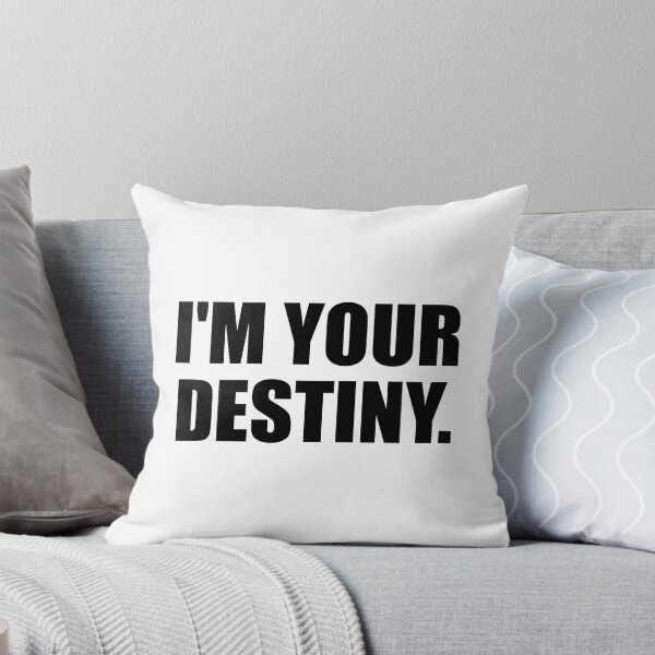 Item preview, i'm your destiny designed and sold by Colorfulandfun.