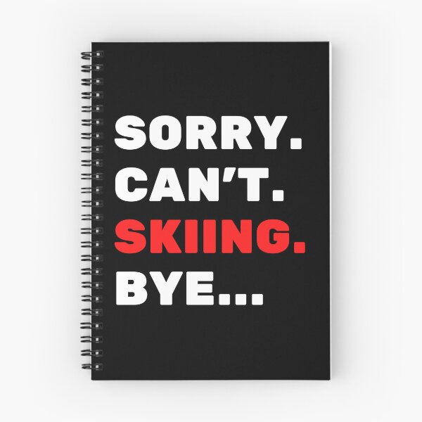 Item preview, Sorry. Can't. Skiing. Bye designed and sold by TheGreenGoat.