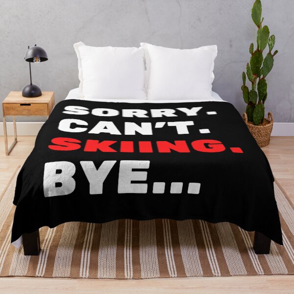 Item preview, Sorry. Can't. Skiing. Bye designed and sold by TheGreenGoat.