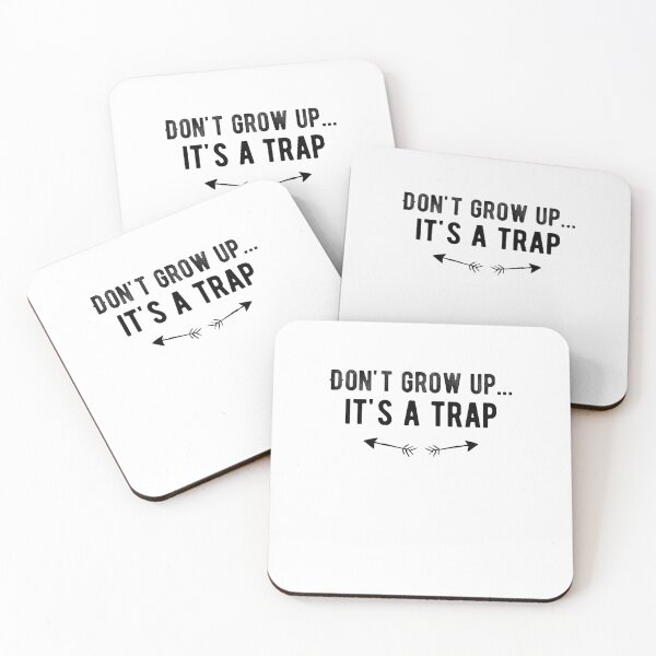 Item preview, Don't grow up...it's a trap. Funny designed and sold by Quotes ⭐⭐⭐⭐⭐.