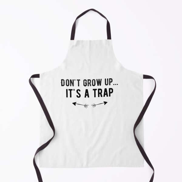 Item preview, Don't grow up...it's a trap. Funny designed and sold by Quotes ⭐⭐⭐⭐⭐.