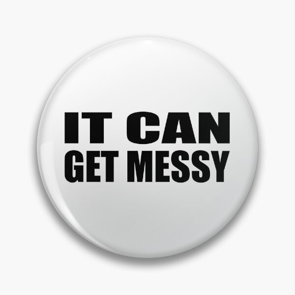 Item preview, It can get messy designed and sold by Colorfulandfun.