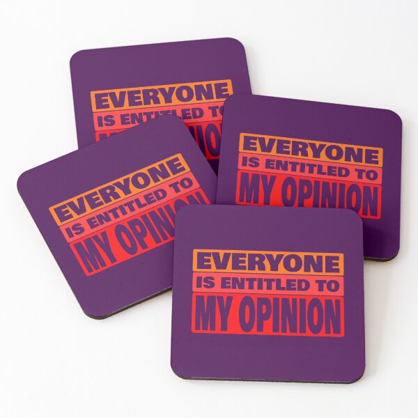 Item preview, Everyone Is Entitled To My Opinion designed and sold by john-ess.