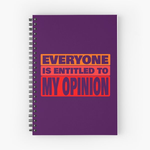 Item preview, Everyone Is Entitled To My Opinion designed and sold by john-ess.