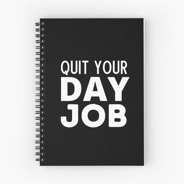 Item preview, Quit Your Day Job designed and sold by Thetruemo.
