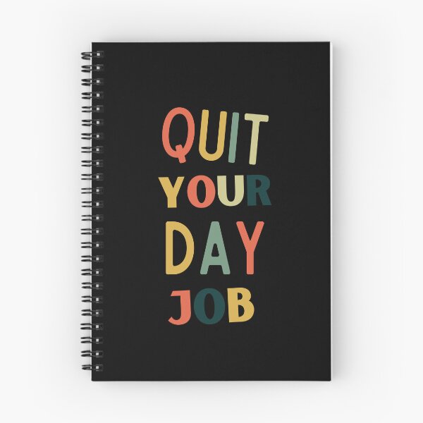 Item preview, Quit Your Day Job designed and sold by Thetruemo.