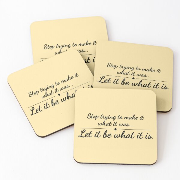 Item preview, Stop Trying To Make It What It Was Let It Be What It Is designed and sold by john-ess.