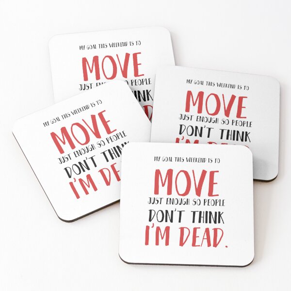 Item preview, My goal this weekend is to move, just enough so people don’t think I’m dead. Funny designed and sold by Quotes ⭐⭐⭐⭐⭐.