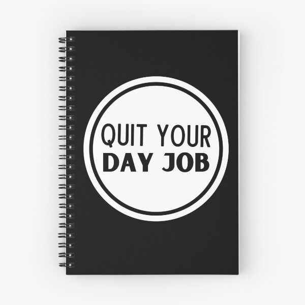 Item preview, Quit Your Day Job designed and sold by Thetruemo.
