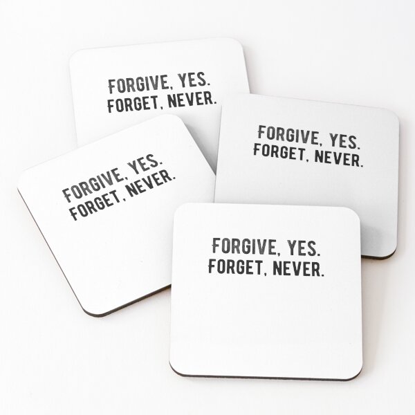 Item preview, Forgive, yes. Forget, never.  Funny designed and sold by Quotes ⭐⭐⭐⭐⭐.