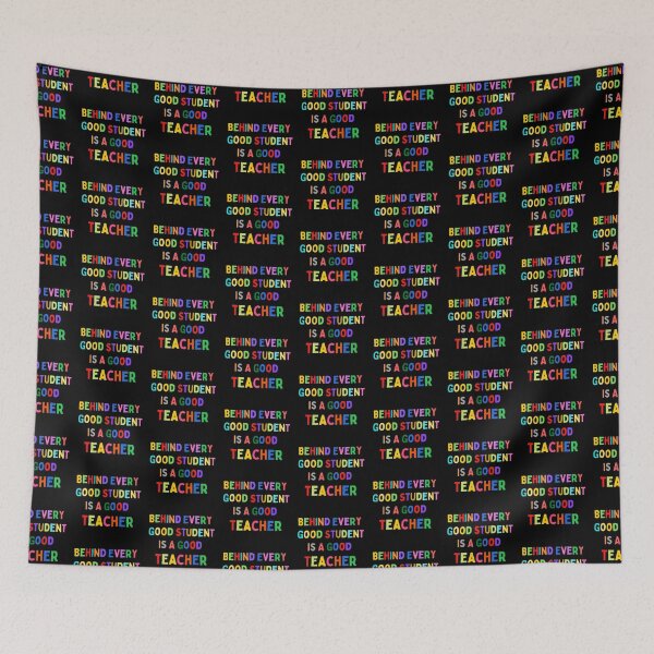 Item preview, Behind Every Good Student Is A Good Teacher The Best Teacher Colorful Design designed and sold by BestTeacher.