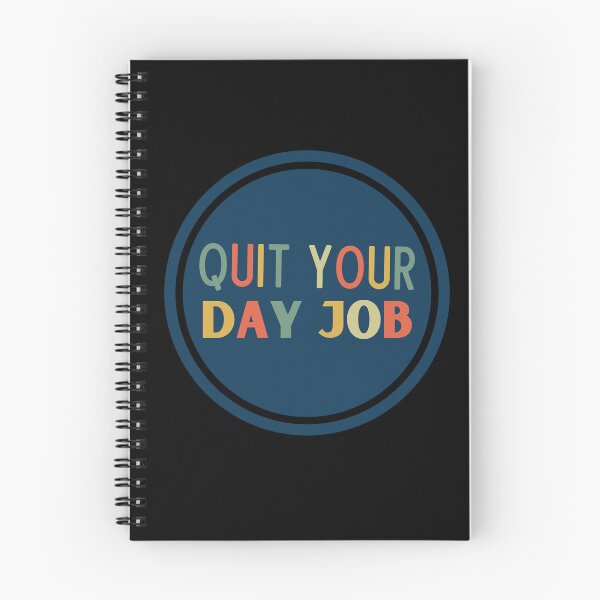 Item preview, Quit Your Day Job designed and sold by Thetruemo.