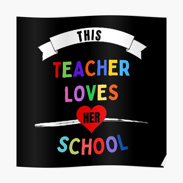 This Teacher Loves Her School The Best Teacher Colorful Design Poster By Bestteacher Redbubble 8615