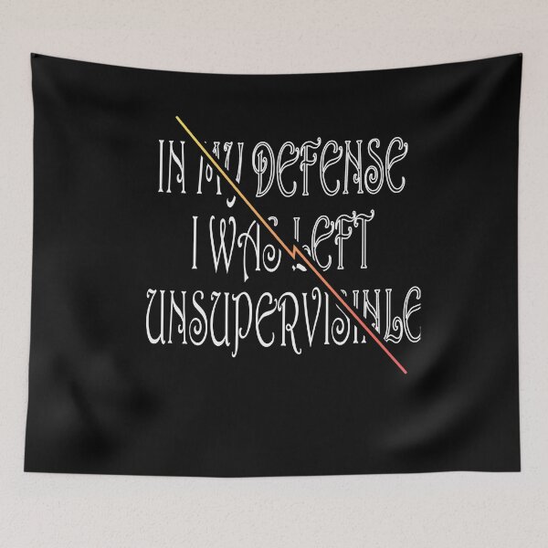 Item preview, In My Defense I Was Left Unsupervised designed and sold by Yonshop.
