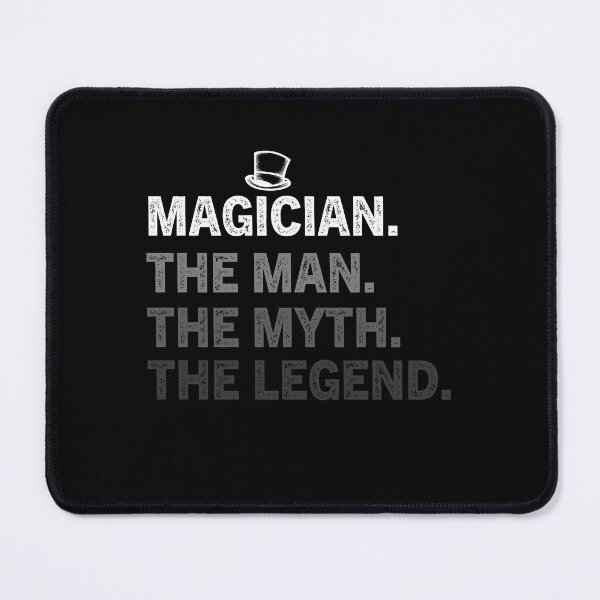 Item preview, Magician The Man The Myth The Legend designed and sold by Luna1Shop.
