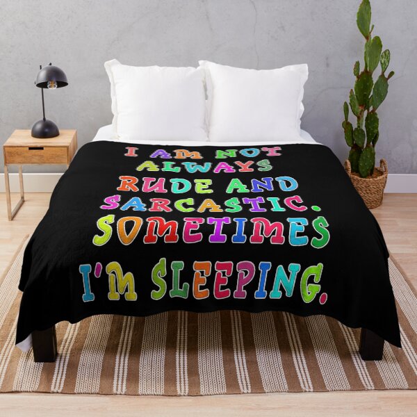 Item preview, i am not always rude and sarcastic sometimes i'm sleeping. designed and sold by GOLDFAMILYSHOP.