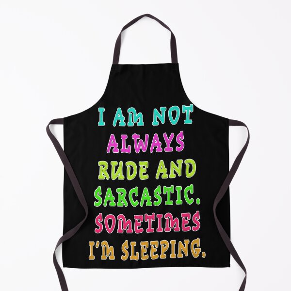 Item preview, i am not always rude and sarcastic sometimes i'm sleeping. designed and sold by GOLDFAMILYSHOP.