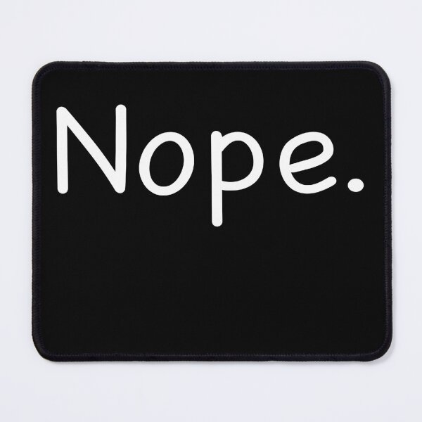 Item preview, Nope. designed and sold by Comfy Corner.