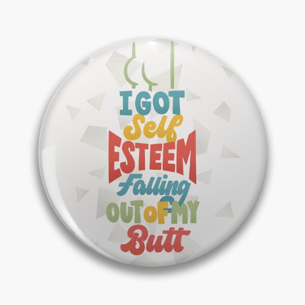 Item preview, Self Esteem Falling Out of my Butt designed and sold by polliadesign.