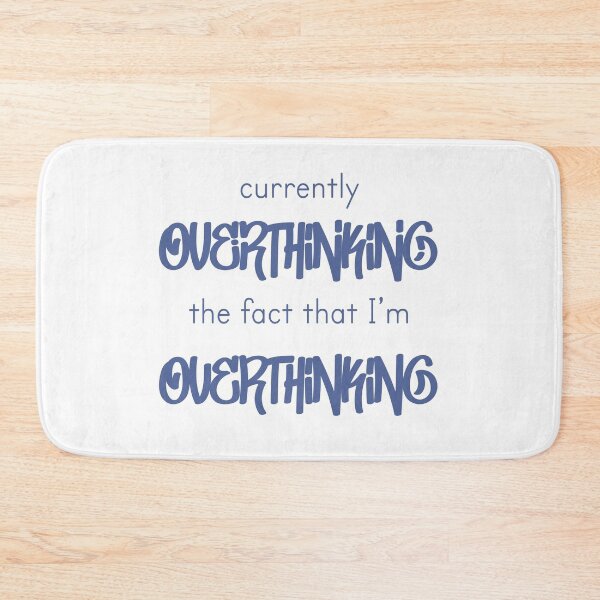 Item preview, Currently Overthinking the Fact that I’m Overthinking (Blue Version) designed and sold by RoxanedArt.