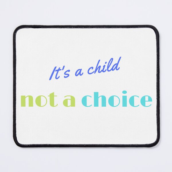 Item preview,  It's a child not a choice designed and sold by yassminishop.