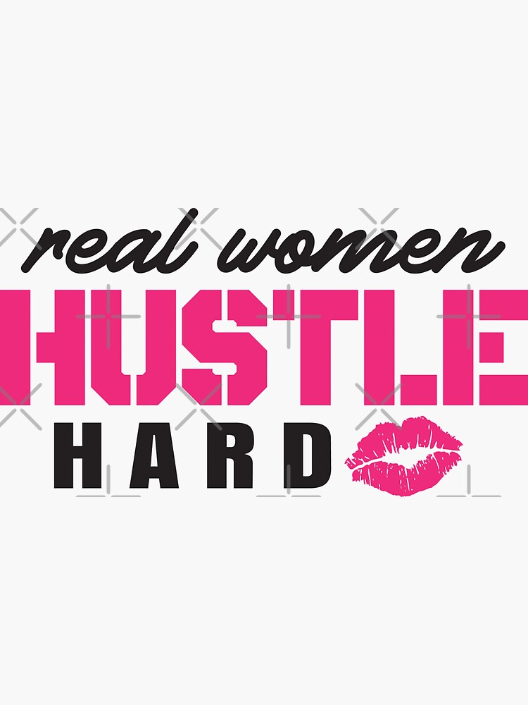 Real Women Hustle Hard | Sticker