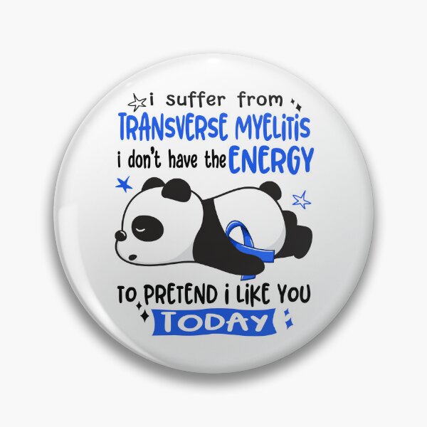 Item preview, Transverse Myelitis Awareness - I suffer from Transverse Myelitis i do not have the ENERGY to pretend i like you TODAY designed and sold by Hilten.