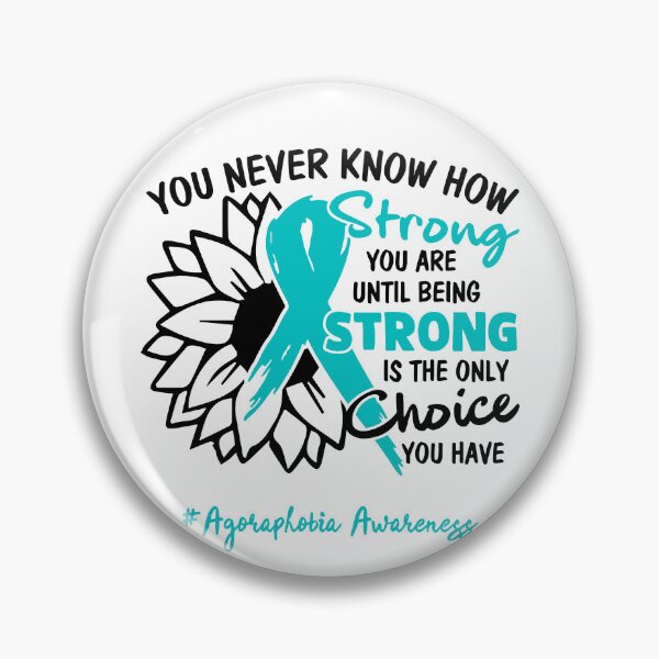 Item preview, Agoraphobia Awareness - You never know how STRONG you are until being STRONG is the only CHOICE you have designed and sold by Aaron309.