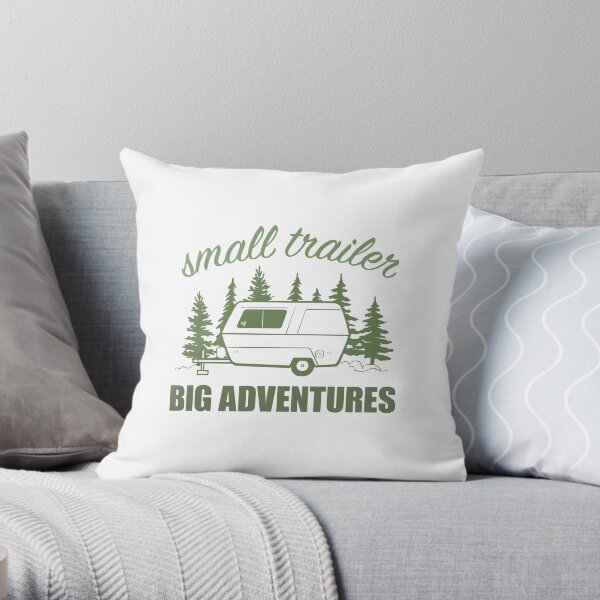 Small Trailer Big Adventures Throw Pillow