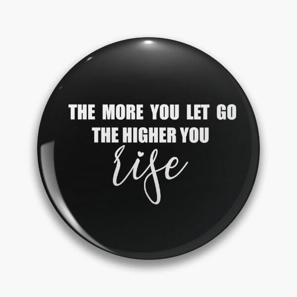 Item preview, the more you let go the higher you rise designed and sold by mubeepixels.