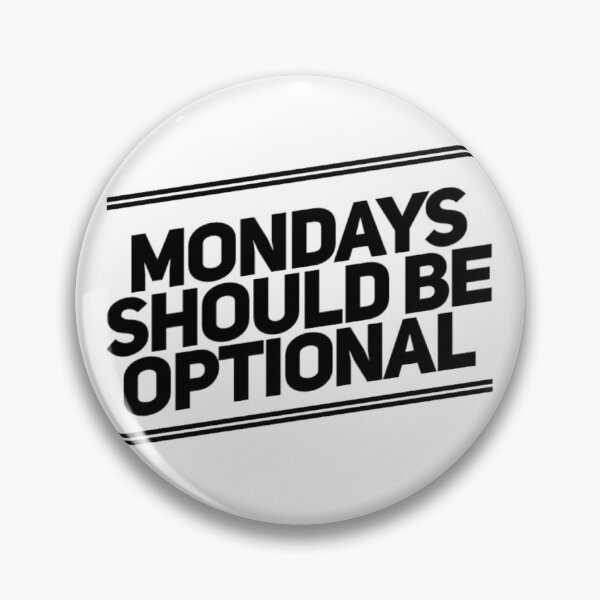 Item preview, Mondays Should Be Optional. Funny Sarcastic NSFW Quote. designed and sold by That Cheeky Tee.