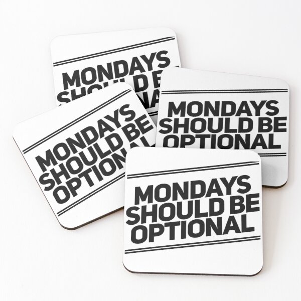 Item preview, Mondays Should Be Optional. Funny Sarcastic NSFW Quote. designed and sold by That Cheeky Tee.