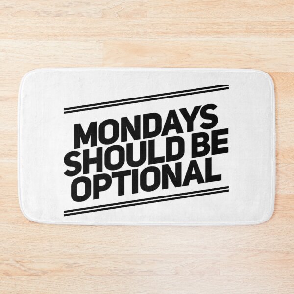Item preview, Mondays Should Be Optional. Funny Sarcastic NSFW Quote. designed and sold by That Cheeky Tee.
