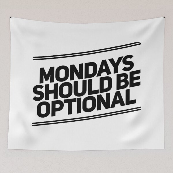 Item preview, Mondays Should Be Optional. Funny Sarcastic NSFW Quote. designed and sold by That Cheeky Tee.