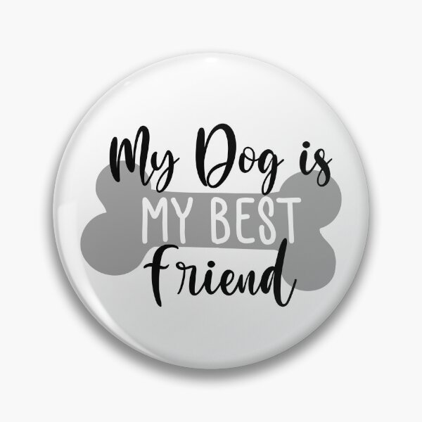 Item preview, My Dog Is My Best Friend. Funny Dog Lover Quote. designed and sold by That Cheeky Tee.