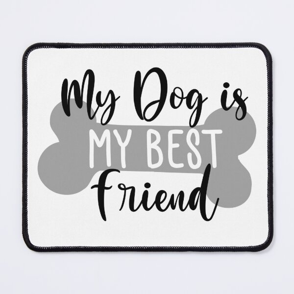 Item preview, My Dog Is My Best Friend. Funny Dog Lover Quote. designed and sold by That Cheeky Tee.