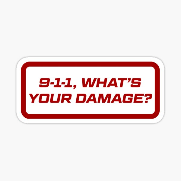 "911, What's Your Damage?" Sticker by chaoticbisaster Redbubble