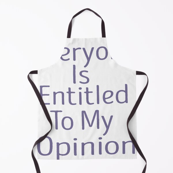 Item preview, Everyone Is Entitled To My Opinion  designed and sold by EagleArtist12.