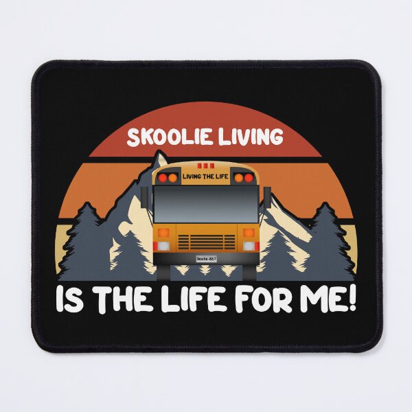 Item preview, Skoolie Living Is the Life for Me - Skoolie Conversion and Boondocking - For Dark Colors designed and sold by thewildskoolie.