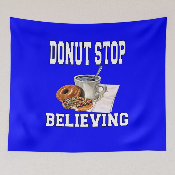 Item preview, Funny Donut Pun Humor Donut Stop Believing  designed and sold by fantasticdesign.