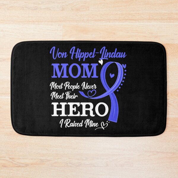 Item preview, Proud Von Hippel-Lindau Mom Most People Never Meet Their Hero I Raised Mine Von Hippel-Lindau Awareness designed and sold by Kohend.