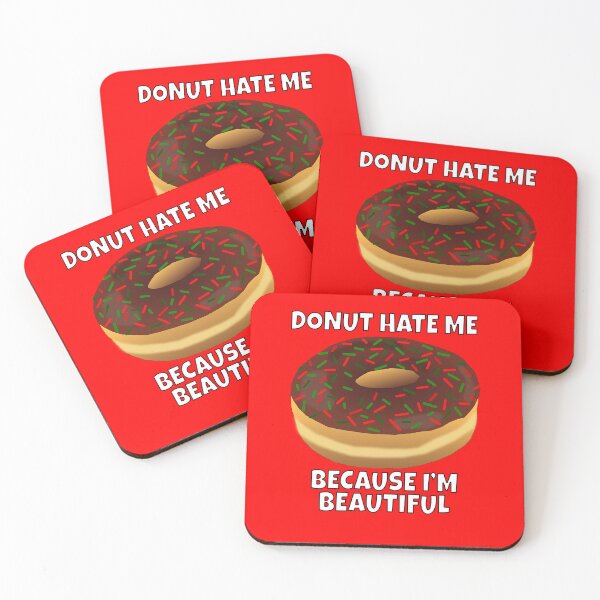 Item preview, Funny Donut Pun Humor Donut Hate Me Because I'm Beautiful designed and sold by fantasticdesign.
