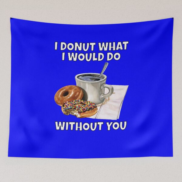 Item preview, Funny Donut Pun Humor I Donut Know What I Would Do Without You  designed and sold by fantasticdesign.