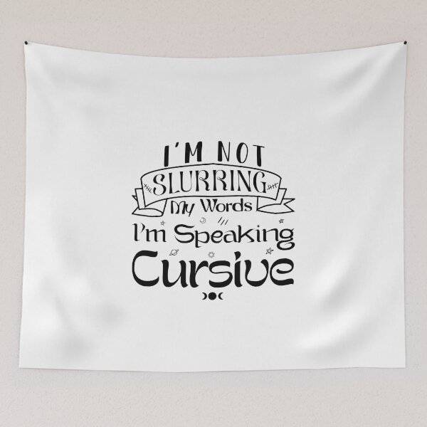 Item preview, Im Not Slurring My Words Im Speaking Cursive designed and sold by Thevulcano.