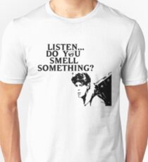 "Listen...Do You Smell Something?" Unisex T-Shirt