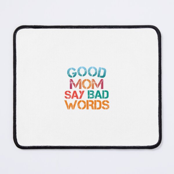 Item preview, Good Moms Say Bad Words Mom For Wife designed and sold by medbouk1.