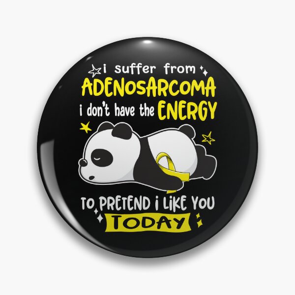 Item preview, Adenosarcoma Awareness - I suffer from Adenosarcoma i do not have the ENERGY to pretend i like you TODAY designed and sold by Hilten.